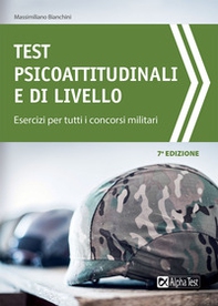Test psicoattitudinali e di livello. Esercizi per tutti i concorsi militari - Librerie.coop
