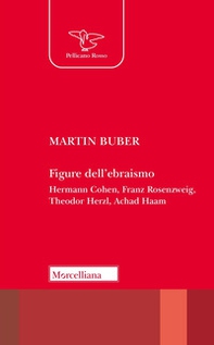 Figure dell'ebraismo. Hermann Cohen, Franz Rosenzweig, Theodor Herzl, Achad Haam - Librerie.coop