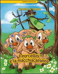 I porcellini e la macchiacapanna - Librerie.coop I porcellini e la macchiacapanna - Librerie.coop