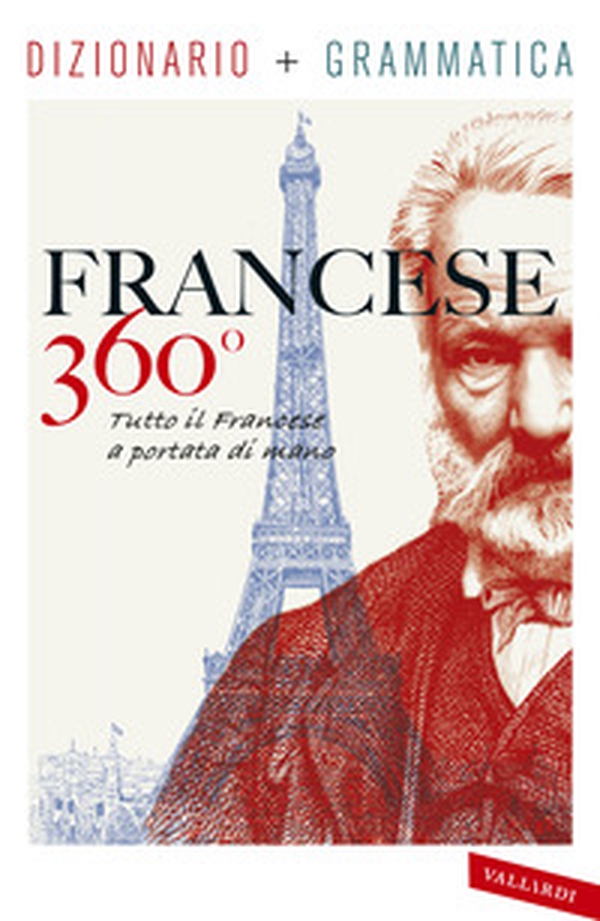 Francese 360°. Dizionario + grammatica. Tutto il francese a portata di mano - Librerie.coop
