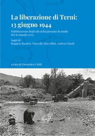 La liberazione di Terni 13 giugno 1944. Pubblicazione degli atti della giornata di studio del 16 maggio 2025 - Librerie.coop