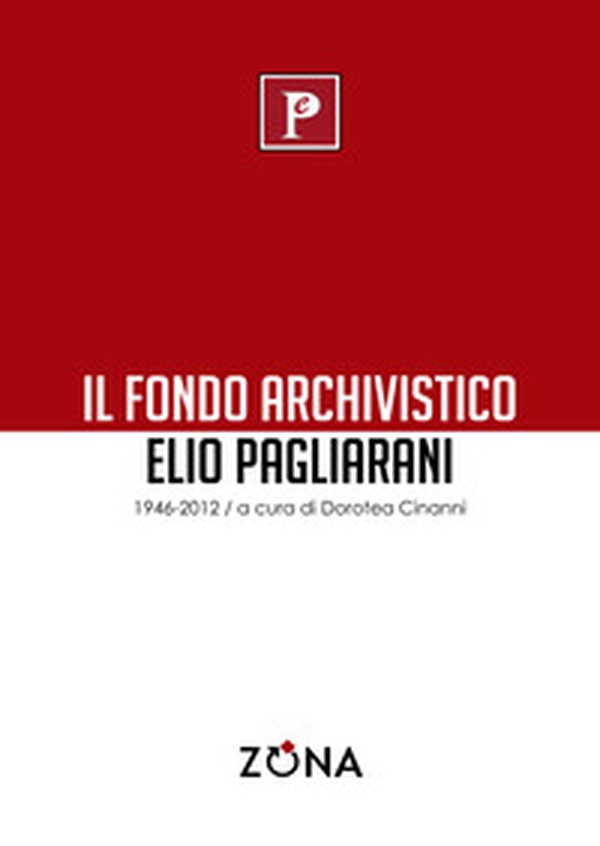 Il fondo archivistico Elio Pagliarani 1946/2012 - Librerie.coop Il fondo archivistico Elio Pagliarani 1946/2012 - Librerie.coop