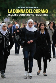La donna del Corano. Islam e condizione femminile - Librerie.coop