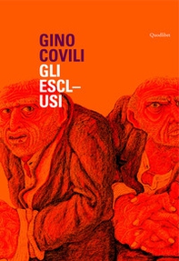 Gino Covili. Gli esclusi. Catalogo della mostra (Caserta, 3 novembre 2007-6 gennaio 2008) - Librerie.coop