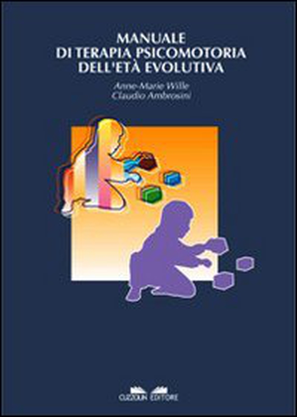 Manuale di terapia psicomotoria dell'età evolutiva - Librerie.coop Manuale di terapia psicomotoria dell'età evolutiva - Librerie.coop