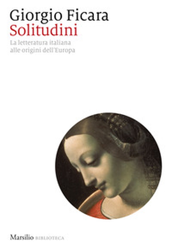 Solitudini. La letteratura italiana alle origini dell'Europa - Librerie.coop Solitudini. La letteratura italiana alle origini dell'Europa - Librerie.coop