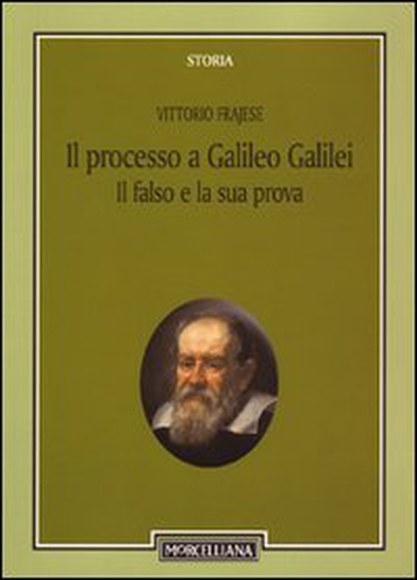 Il processo a Galileo Galilei. Il falso e la sua prova - Librerie.coop Il processo a Galileo Galilei. Il falso e la sua prova - Librerie.coop