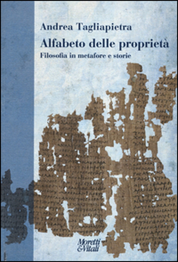 Alfabeto delle proprietà. Filosofia in metafore e storie - Librerie.coop Alfabeto delle proprietà. Filosofia in metafore e storie - Librerie.coop