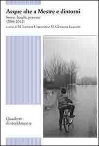 Acque alte a Mestre e dintorni. Storie, luoghi, persone (2006-2012) - Librerie.coop