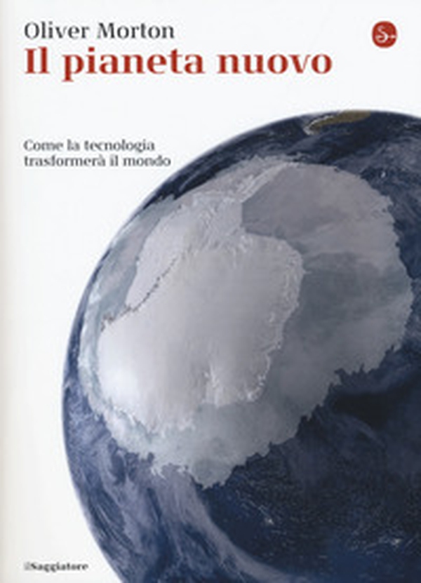 Il pianeta nuovo. Come la tecnologia trasformerà il mondo - Librerie.coop Il pianeta nuovo. Come la tecnologia trasformerà il mondo - Librerie.coop
