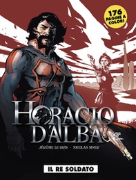 Horacio D'Alba. Il re soldato - Librerie.coop