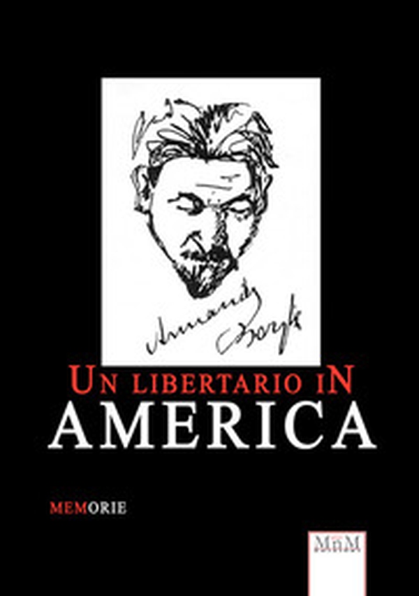Un libertario in America. Memorie - Librerie.coop Un libertario in America. Memorie - Librerie.coop