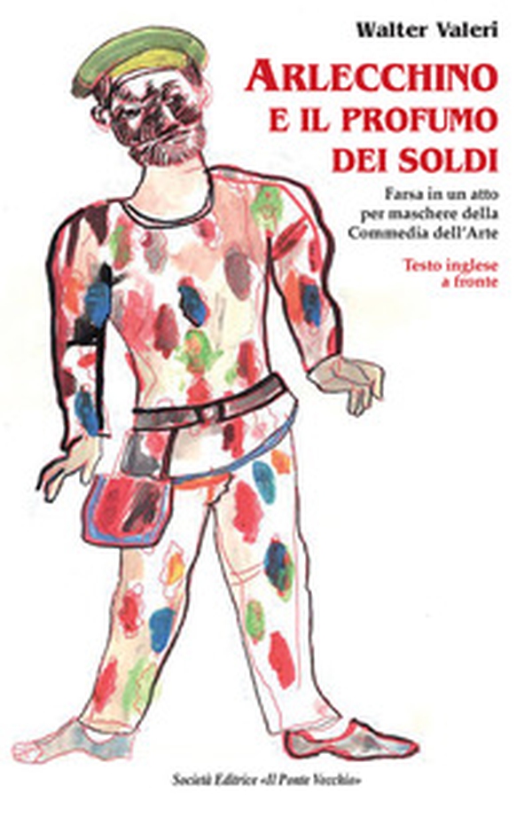 Arlecchino e il profumo dei soldi. Testo inglese a fronte - Librerie.coop Arlecchino e il profumo dei soldi. Testo inglese a fronte - Librerie.coop