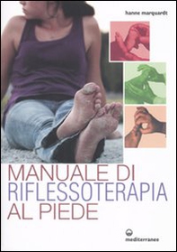 Manuale di riflessoterapia al piede - Librerie.coop Manuale di riflessoterapia al piede - Librerie.coop