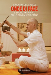 Onde di pace. Il suono armonico delle campane tibetane - Librerie.coop