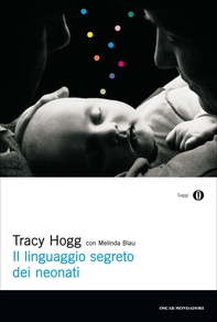 Il linguaggio segreto dei neonati - Librerie.coop Il linguaggio segreto dei neonati - Librerie.coop
