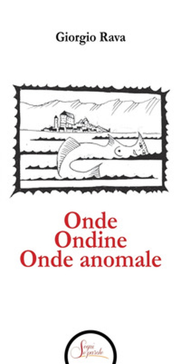 Onde Ondine Onde anomale - Librerie.coop Onde Ondine Onde anomale - Librerie.coop
