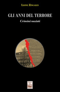 Gli anni del terrore. Crimini nazisti - Librerie.coop