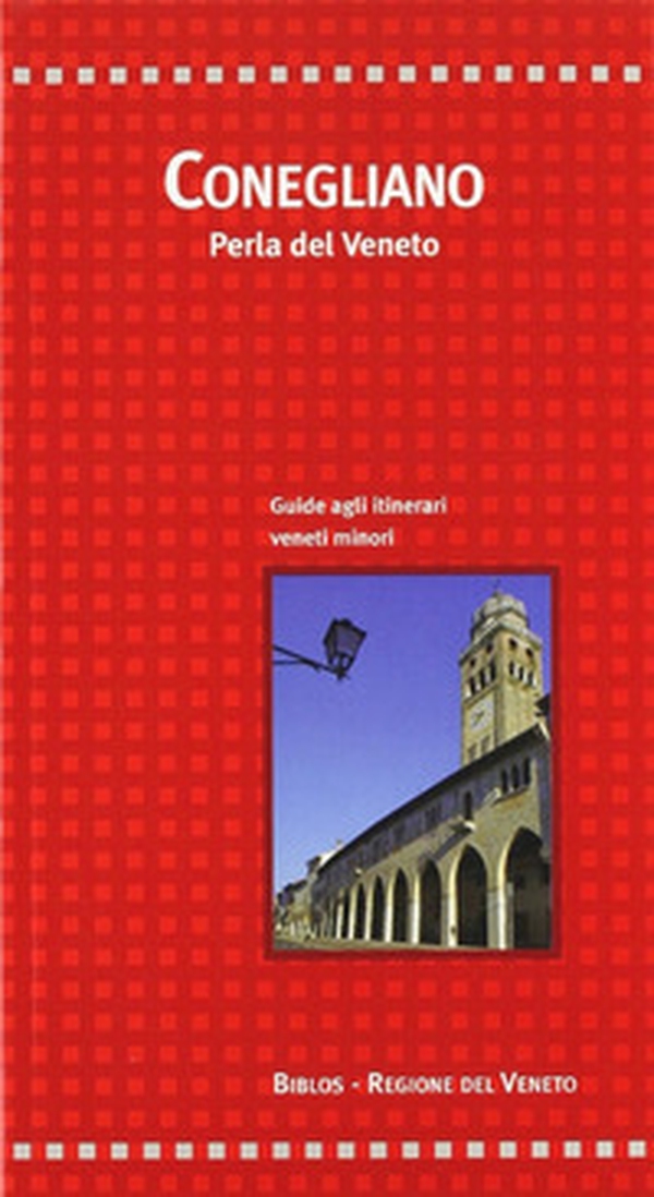 Conegliano. Perla del Veneto - Librerie.coop Conegliano. Perla del Veneto - Librerie.coop