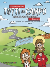 Tutti in campo. Arde il nostro cuore - Librerie.coop