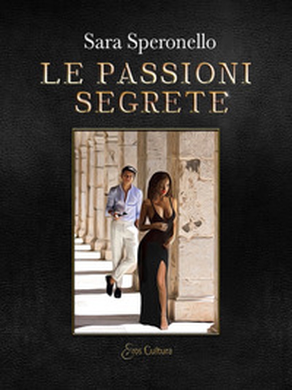 Le passioni segrete - Librerie.coop Le passioni segrete - Librerie.coop