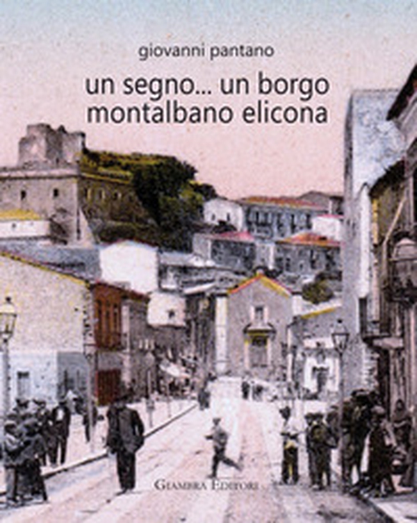 Un segno... un borgo Montalbano Elicona - Librerie.coop Un segno... un borgo Montalbano Elicona - Librerie.coop
