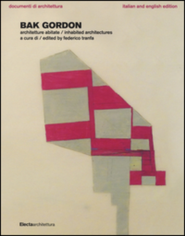 Bak Gordon. Architetture abitate. Ediz. italiana e inglese - Librerie.coop Bak Gordon. Architetture abitate. Ediz. italiana e inglese - Librerie.coop