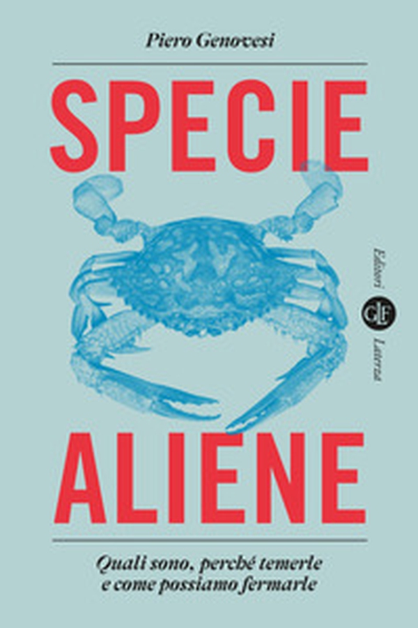 Specie aliene. Quali sono, perché temerle e come possiamo fermarle - Librerie.coop Specie aliene. Quali sono, perché temerle e come possiamo fermarle - Librerie.coop