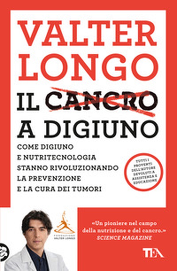 Il cancro a digiuno. Come digiuno e nutritecnologia stanno rivoluzionando la prevenzione e la cura dei tumori - Librerie.coop Il cancro a digiuno. Come digiuno e nutritecnologia stanno rivoluzionando la prevenzione e la cura dei tumori - Librerie.coop