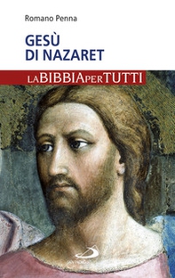 Gesù di Nazaret. La Bibbia per tutti - Librerie.coop