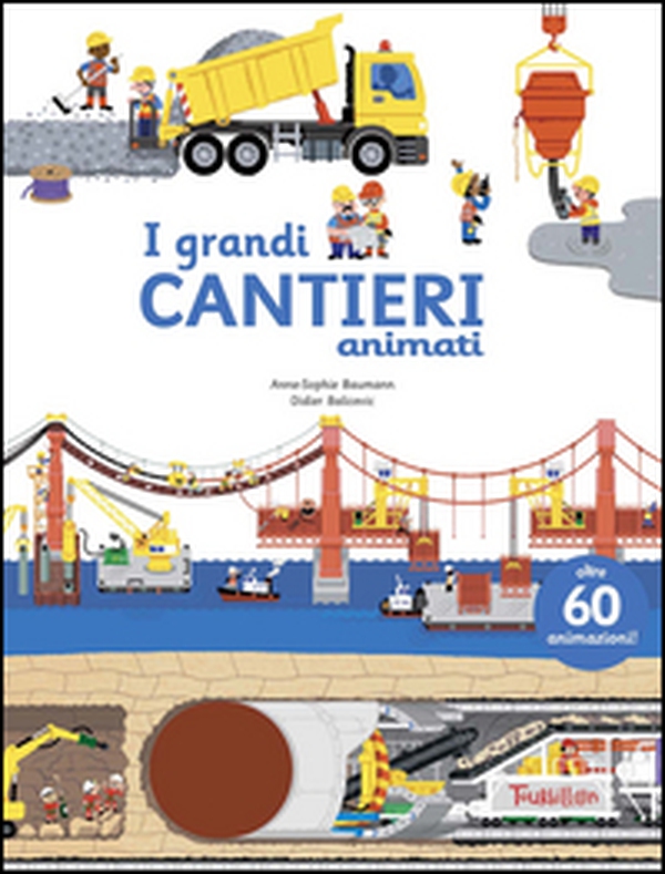 I grandi cantieri animati - Librerie.coop I grandi cantieri animati - Librerie.coop
