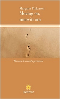 Moving on, muoviti ora. Percorsi di crescita personale - Librerie.coop