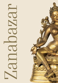 Zanazabar. Dalla Mongolia all'Italia. Un progetto della Galleria Borghese e del MAO Museo d'Arte Orientale. Ediz. italiana, inglese e russa - Librerie.coop