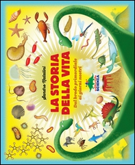 La storia della vita. Dal brodo primordiale ai giorni nostri - Librerie.coop La storia della vita. Dal brodo primordiale ai giorni nostri - Librerie.coop