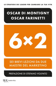 6x2 Sei brevi lezioni da due maestri del marketing - Librerie.coop 6x2 Sei brevi lezioni da due maestri del marketing - Librerie.coop
