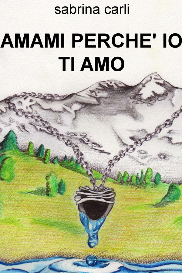 AMAMI PERCHE' IO TI AMO - Librerie.coop AMAMI PERCHE' IO TI AMO - Librerie.coop