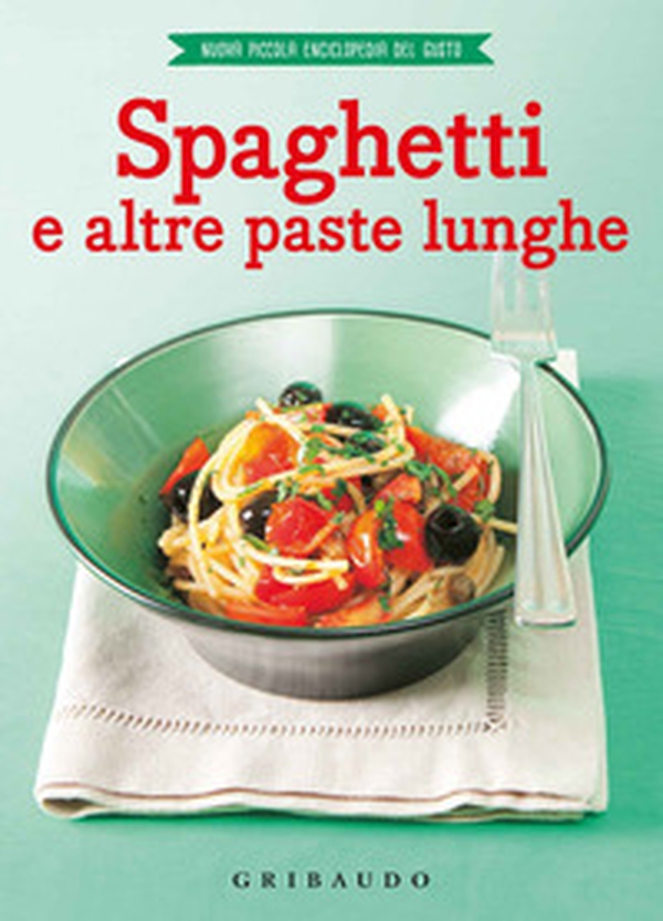 Spaghetti e altre paste lunghe - Librerie.coop Spaghetti e altre paste lunghe - Librerie.coop