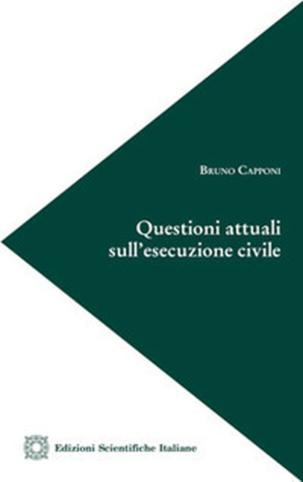 Questioni attuali sull'esecuzione civile - Librerie.coop Questioni attuali sull'esecuzione civile - Librerie.coop