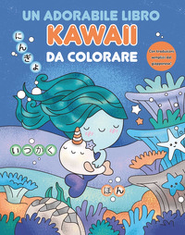 Un adorabile libro kawaii da colorare - Librerie.coop Un adorabile libro kawaii da colorare - Librerie.coop