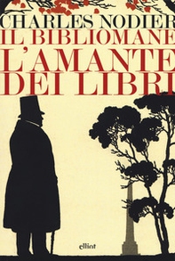 Il bibliomane. L'amante dei libri - Librerie.coop Il bibliomane. L'amante dei libri - Librerie.coop