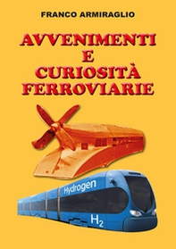 Avvenimenti e curiosità ferroviarie - Librerie.coop