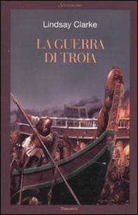 La guerra di Troia - Librerie.coop