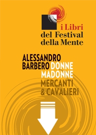Donne madonne mercanti & cavalieri. Sei storie medievali - Librerie.coop Donne madonne mercanti & cavalieri. Sei storie medievali - Librerie.coop