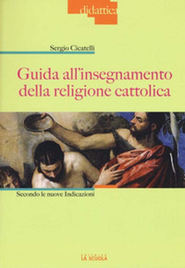 Guida all'insegnamento della religione cattolica. Secondo le nuove indicazioni - Librerie.coop Guida all'insegnamento della religione cattolica. Secondo le nuove indicazioni - Librerie.coop