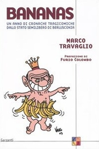 Bananas. Un anno di cronache tragicomiche dallo stato semilibero di Berlusconia - Librerie.coop