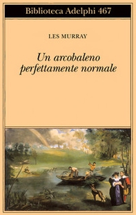 Un arcobaleno perfettamente normale. Testo inglese a fronte - Librerie.coop