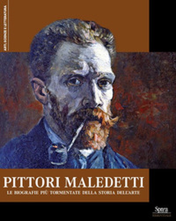 Pittori maledetti. Le biografie più tormentate della storia dell'arte - Librerie.coop Pittori maledetti. Le biografie più tormentate della storia dell'arte - Librerie.coop