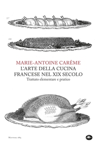 L'arte della cucina francese nel XIX secolo. Trattato elementare e pratico - Librerie.coop