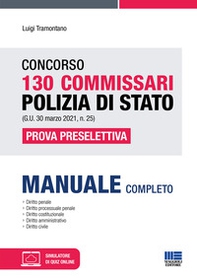 Concorso 130 Commissari Polizia di Stato (G.U. 30 marzo 2021, n. 25). Prova preselettiva - Librerie.coop Concorso 130 Commissari Polizia di Stato (G.U. 30 marzo 2021, n. 25). Prova preselettiva - Librerie.coop