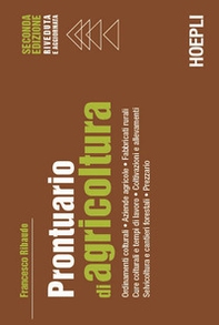 Prontuario di agricoltura. Ordinamenti colturali. Aziende agricole. Fabbricati rurali. Cure colturali e tempi di lavoro. Coltivazioni e allevamenti. Selvicoltura e cantieri forestali. Prezzario - Librerie.coop Prontuario di agricoltura. Ordinamenti colturali. Aziende agricole. Fabbricati rurali. Cure colturali e tempi di lavoro. Coltivazioni e allevamenti. Selvicoltura e cantieri forestali. Prezzario - Librerie.coop
